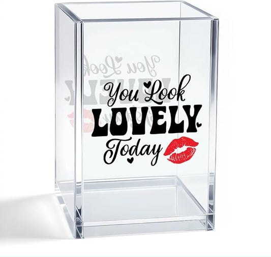 You Look Lovely Today Acrylic Makeup Brush Organizer Holder, Cute Lipstick Pen Pot, Positive Affirmation Gifts for Women Makeup Lover Friend Coworker Sister Mom, Makeup Vanity Desk Organizer