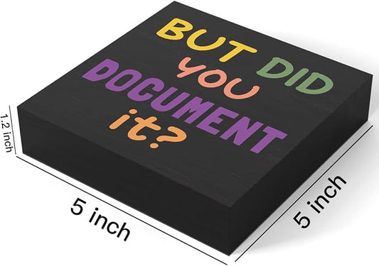 mmiishe But Did You Document Office Decor Funny Office Wood Box Sign | Box Sign Decorative Rustic Home Farmhouse Square Desk Decor for Shelf Tabletop Desk Accessories Birthday Gift 5 x 5 Inches