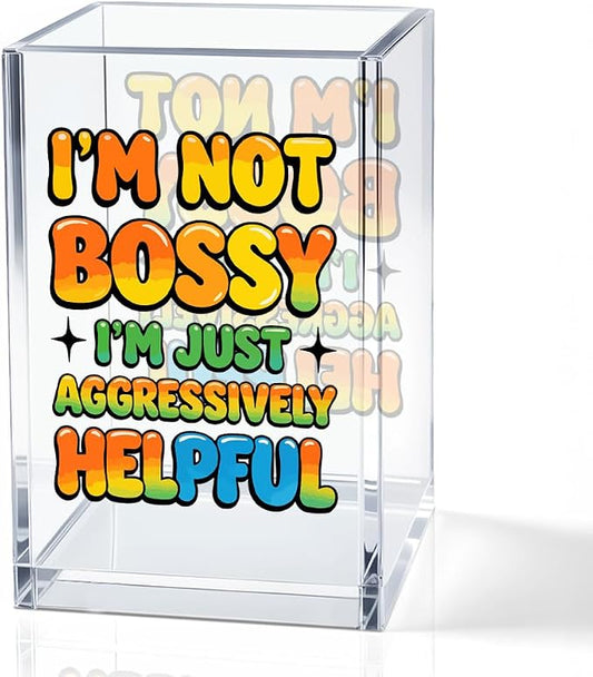 I'm Not Bossy I'm Just Aggressively Helpful Acrylic Pencil Holder Cup, Pen Holder for Home Office Desk Accessories for Women Leader Nurse Manager Boss, Funny Sarcastic Pen Organizer Work Gifts
