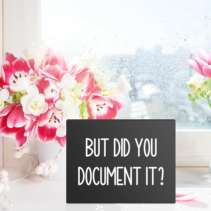mmiishe But Did You Document It Wooden Box Sign Decorative Funny Office Wood Box Sign Home Office Decor Rustic Farmhouse Square Desk Decor Sign for Shelf 6 x 8 Inches Black