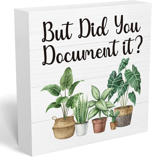 mmiishe But Did You Document It Funny Office Cubicle Accessories for Work | Plant Lover Gifts for Women Friend Coworkers Rustic Square Desk Decor Sign for Shelf Office Desk Accessories 5 x 5 Inches