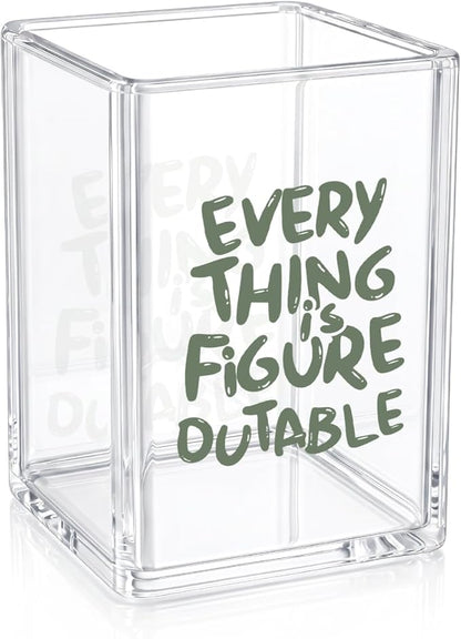 Everything is Figureoutable Funny Clear Acrylic Pen Holder - Makeup Brush Organizer, Inspirational Desk Decor, Motivational Gag Gift for Coworker, Boss, Teacher, Office Accessories