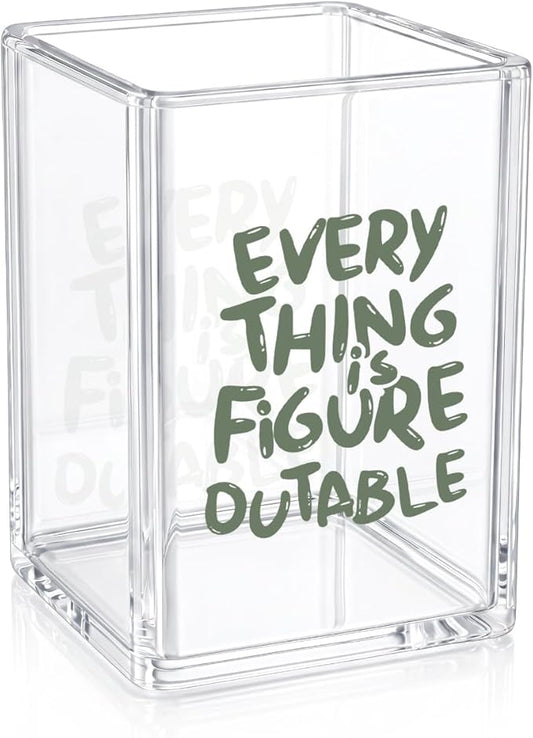 Everything is Figureoutable Funny Clear Acrylic Pen Holder - Makeup Brush Organizer, Inspirational Desk Decor, Motivational Gag Gift for Coworker, Boss, Teacher, Office Accessories