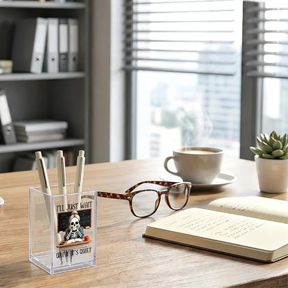 I'll Just Wait Until It's Quiet Acrylic Organizer Pencil Pen Holder, Teacher Makeup Brush Storage Organizer, Funny Skeleton Desk Accessories Holder for Women Teacher Educator Mentor Tutor