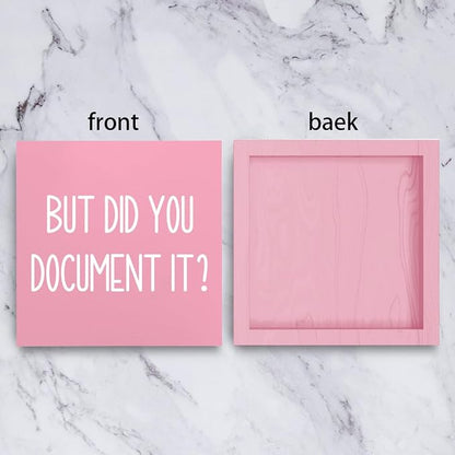 mmiishe But Did You Document It Wooden Box Sign Decorative Funny Office Wood Box Sign Home Office Decor Rustic Farmhouse Square Desk Decor Sign for Shelf Pink