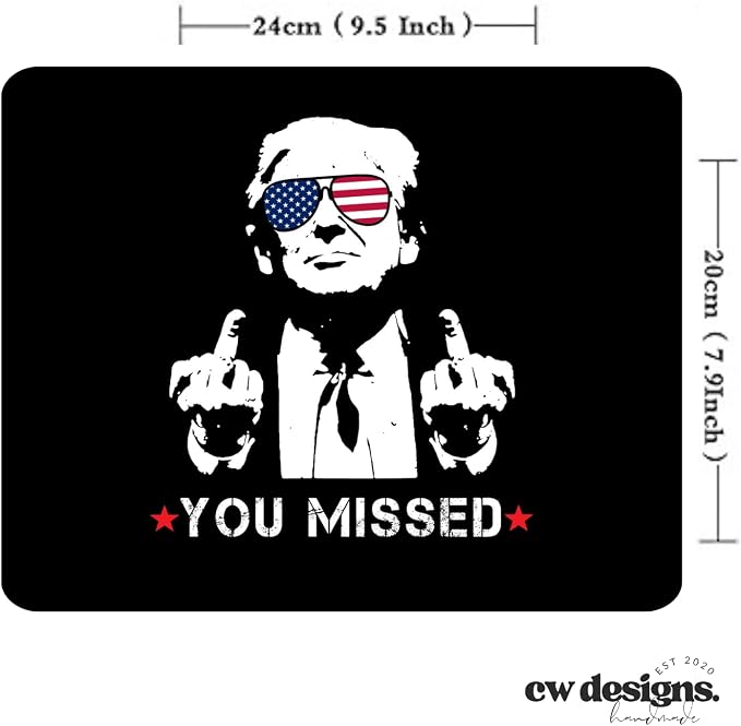You Missed Trump Mouse Pad Funny Trump Mousepad