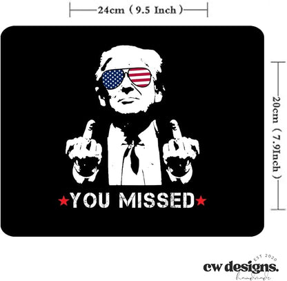 You Missed Trump Mouse Pad Funny Trump Mousepad