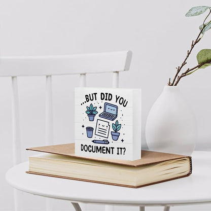 mmiishe But Did You Document It Cute Office Desk Decor Desk Accessories | Funny Office Wood Box Sign for Women Coworkers Friend Home Rustic Farmhouse Square Table Decor Sign for Shelf 5 x 5 Inches
