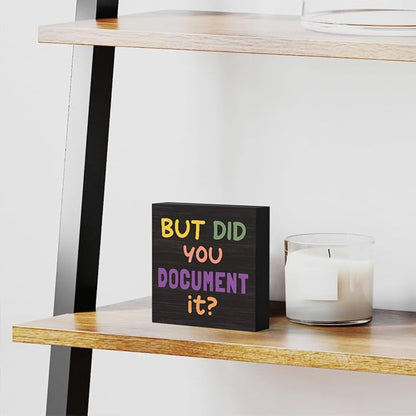 mmiishe But Did You Document Office Decor Funny Office Wood Box Sign | Box Sign Decorative Rustic Home Farmhouse Square Desk Decor for Shelf Tabletop Desk Accessories Birthday Gift 5 x 5 Inches