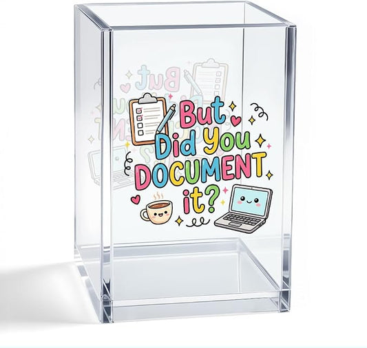 But Did You Document It Acrylic Organizer Pencil Pen Holder, Funny Desk Organizer Pen Holder, HR Work Desk Decor, Humor Office Accessory Gifts for HR Coworker Boss Employee IT Professional