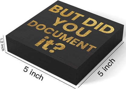 mmiishe But Did You Document It Office Decor Wooden Box Sign for Coworkers | Office Desk Decorations for Work Wooden Box Sign Decorative for Shelf Library Inspirational Gifts for Women 5 x 5 Inches
