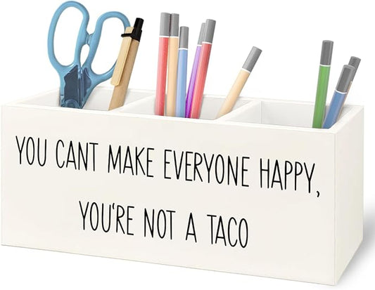 Funny Inspirational Office Wooden Pen Pencil Holder for Office Desk Accessories, You Can't Make Everyone Happy You're Not A Taco Makeup Brush Toothbrush Holder Organizer