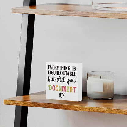 mmiishe Office Decor Everything Is Figureoutable But Did You Document It | Table Decor Inspirational Gifts for HR Coworkers Colleague Friend Women Men Cubicle Desk Sign for Office Desk 5 x 5 Inches