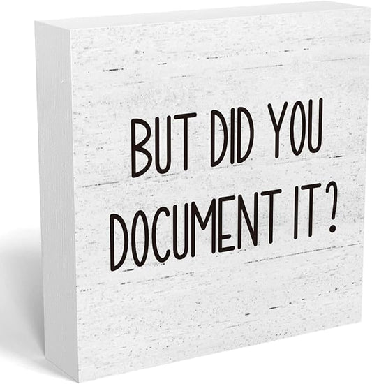 mmiishe Office Decor But Did You Document It Wooden Box Sign Decorative Funny Office Wood Box Sign Home Rustic Farmhouse Office Decor accessories farewell gifts for coworkers 6 x 6 Inches