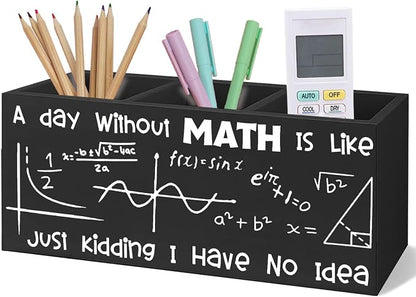 Math Classroom Decor for Desk, Math Teacher Gift for Women Men, A Day Without Is like Just Kidding I Have No Idea Black Wooden Pen Pencil Holder for Classroom Office Desk Accessories