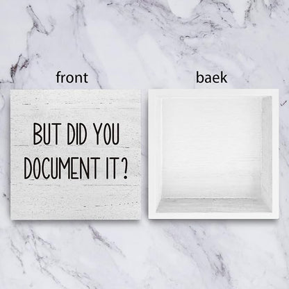 mmiishe Office Decor But Did You Document It Wooden Box Sign Decorative Funny Office Wood Box Sign Home Rustic Farmhouse Office Decor accessories farewell gifts for coworkers 6 x 6 Inches