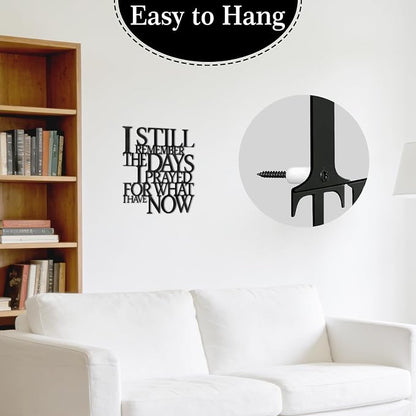 Motivational Black Metal Wall Art Home Office Decor Inspirational Living Room Wall Decor for Bedroom,I Still Remember The Days I Prayed What I Have Now,Encouragement House Warming Gift for Women Men