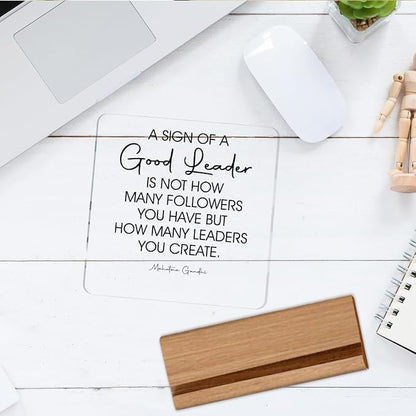Leader Gift for Men Women Boss Mentor Leadership Gifts a Sign of a Good Leader Sayings Clear Desk Decorations Acrylic Sign With Wooden Stand for Desk Table Shelf