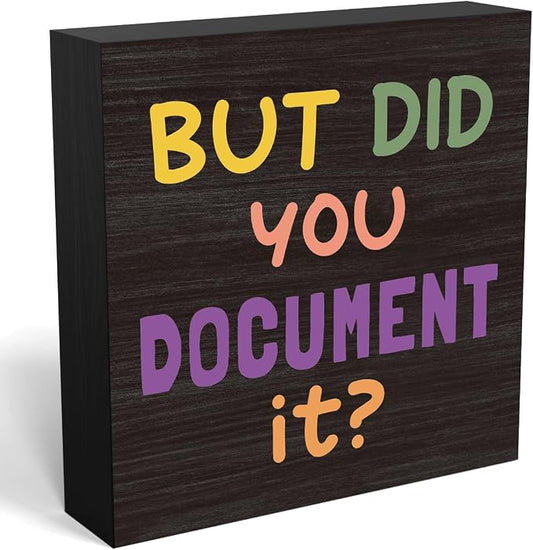 mmiishe But Did You Document Office Decor Funny Office Wood Box Sign | Box Sign Decorative Rustic Home Farmhouse Square Desk Decor for Shelf Tabletop Desk Accessories Birthday Gift 5 x 5 Inches