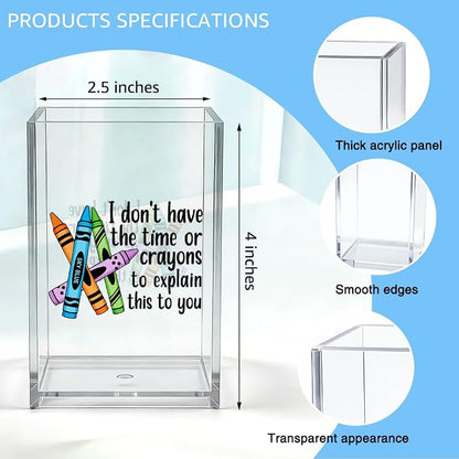 I Don't Have The Time Or Crayons To Explain This To You Acrylic Organizer Pencil Pen Holder, Teacher Desk Accessories Holder, Office Humor Gifts for Women Teacher School Counselor Coworker