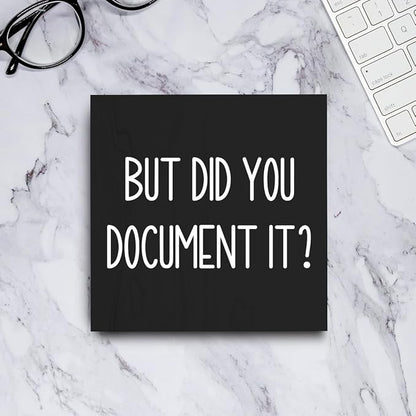 mmiishe But Did You Document It Wooden Box Sign Decorative Funny Office Wood Box Sign Home Office Decor Rustic Farmhouse Square Desk Decor Sign for Shelf 6 x 6 Inches black.
