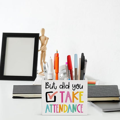 But Did You Take Attendance Teacher Office Decor Funny Teacher Office Decoration School Secretary Gifts for Women Men Wooden Pencil Holder, Funny Attendance Gifts Desk Decor