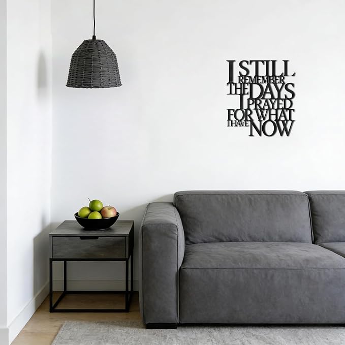Motivational Black Metal Wall Art Home Office Decor Inspirational Living Room Wall Decor for Bedroom,I Still Remember The Days I Prayed What I Have Now,Encouragement House Warming Gift for Women Men