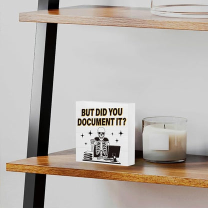mmiishe But Did You Document It sign Halloween Office Decor Gifts for Boss | Halloween Desk Decorations for Office Shelf Home Wall Thanksgiving Boss Colleague HR Nurse Gifts 5 x 5 Inches