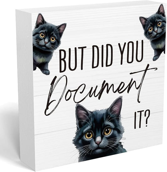 mmiishe But Did You Document It Funny Cat Office Decor for Black Cat Lover | Black Cat Gifts for HR Colleague Friend Women Men Cute Desk Decor Wooden Box Sign for Home Office Desk Boss Gift 5 x 5 Inches