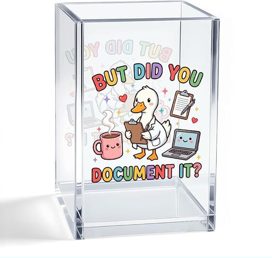 But Did You Document It Acrylic Pencil Holder, Cute Goose Nurse
