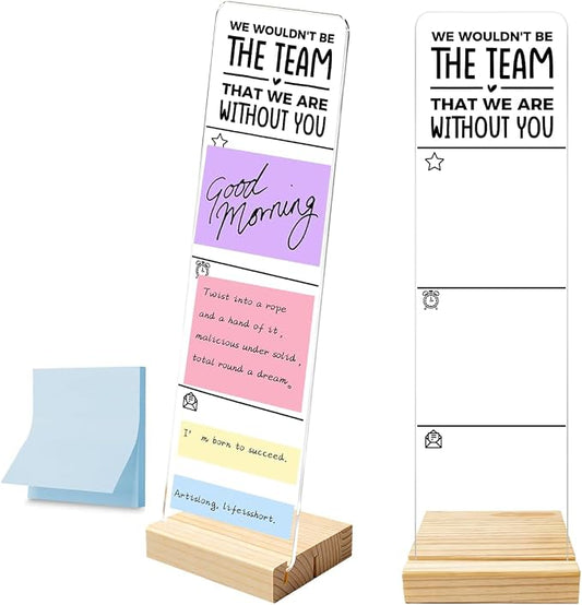 Monitor Memo Board with Removable Wooden Base Acrylic Portable Sticky Note Holder, We Wouldn't Be The Team that We are Without You Ahead and Decide How We're Going to Act Sign, Office Desk Set