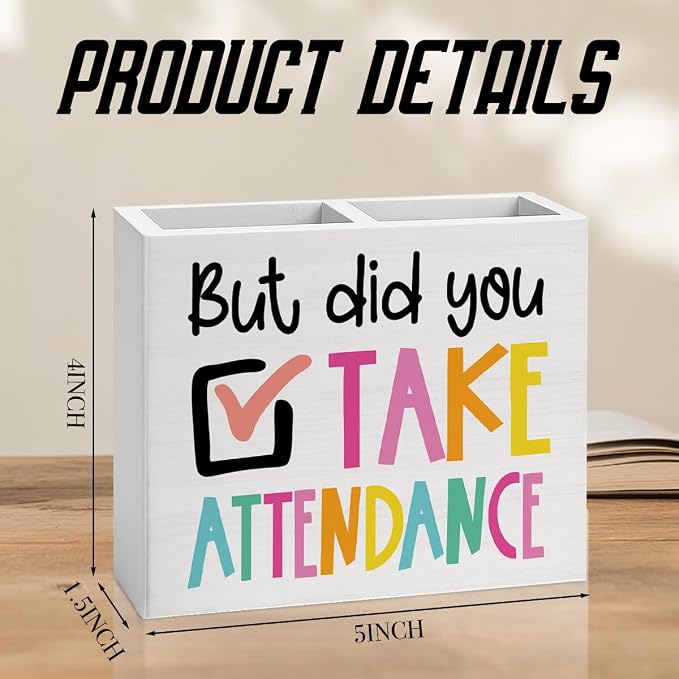 But Did You Take Attendance Teacher Office Decor Funny Teacher Office Decoration School Secretary Gifts for Women Men Wooden Pencil Holder, Funny Attendance Gifts Desk Decor