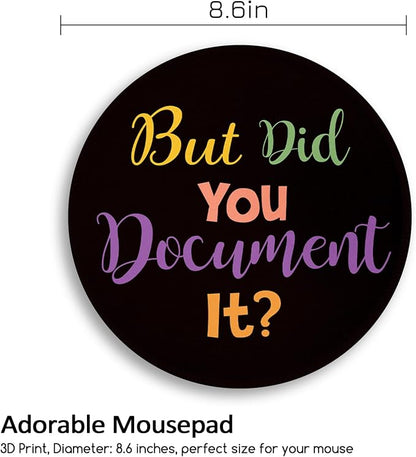 Funny Work Mouse Pad, Small Round Mouse Pads for Desk, Mini Travel Mousepad for Wireless Computer Laptop, Office Desk Accessories, But Did You Document It, 8.6 x 8.6 inch