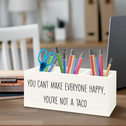 Funny Inspirational Office Wooden Pen Pencil Holder for Office Desk Accessories, You Can't Make Everyone Happy You're Not A Taco Makeup Brush Toothbrush Holder Organizer