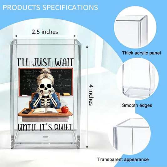 I'll Just Wait Until It's Quiet Acrylic Organizer Pencil Pen Holder, Teacher Makeup Brush Storage Organizer, Funny Skeleton Desk Accessories Holder for Women Teacher Educator Mentor Tutor