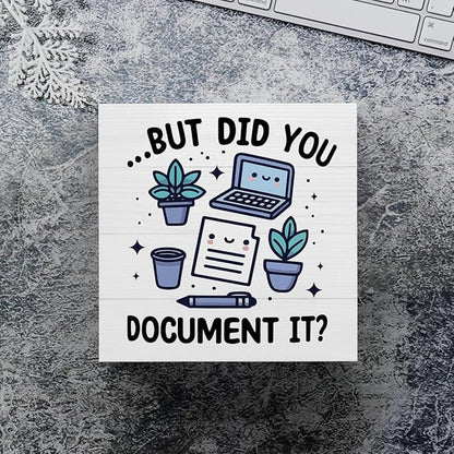 mmiishe But Did You Document It Cute Office Desk Decor Desk Accessories | Funny Office Wood Box Sign for Women Coworkers Friend Home Rustic Farmhouse Square Table Decor Sign for Shelf 5 x 5 Inches