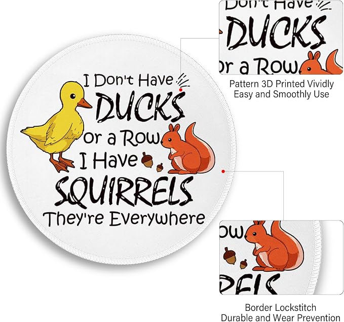 Funny Saying Quote Mouse Pad, Small Round Mouse Pads for Desk, Mini Travel Unique Mousepad for Work Wireless Computer Laptop, Office Desk Accessories, I Don't Have Ducks or a Row I Have Squirrels