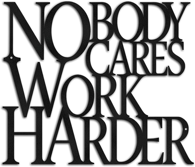 Motivational Black Metal Wall Art Home Gym Decor Inspirational Wall Decor for Office,Dorm,Living Room,Bedroom,Bathroom-Nobody Cares Work Harder,Man Cave Decor Gym House Warming Gifts for Men Women