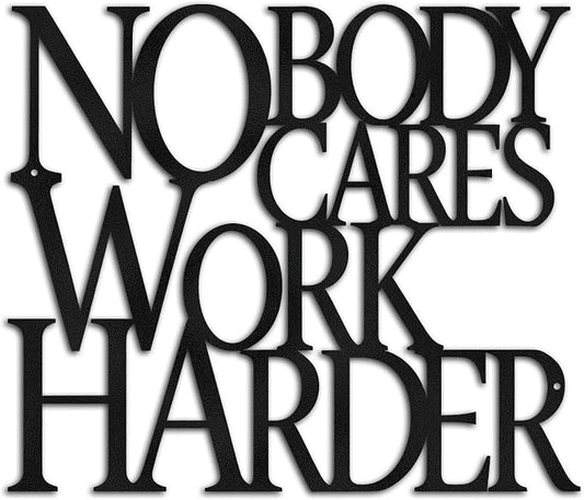 Motivational Black Metal Wall Art Home Gym Decor Inspirational Wall Decor for Office,Dorm,Living Room,Bedroom,Bathroom-Nobody Cares Work Harder,Man Cave Decor Gym House Warming Gifts for Men Women