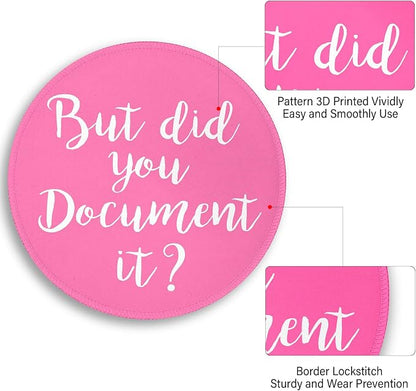 Funny Work Mouse Pad, Small Round Mouse Pads for Desk, Cute Mini Travel Mousepad for Wireless Computer Laptop, Office Desk Accessories, But Did You Document It, 8.6 x 8.6 inch