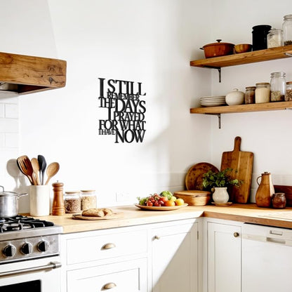 Motivational Black Metal Wall Art Home Office Decor Inspirational Living Room Wall Decor for Bedroom,I Still Remember The Days I Prayed What I Have Now,Encouragement House Warming Gift for Women Men