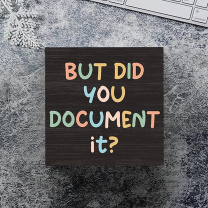 mmiishe But Did You Document It Wooden Box Sign Office Gifts for Women | Desk Accessories for Coworker Desk Decor Mentor HR Motivational Gift Encouragement Gift for Shelf Office Library 5 x 5 Inches