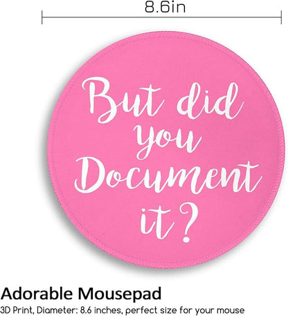 Funny Work Mouse Pad, Small Round Mouse Pads for Desk, Cute Mini Travel Mousepad for Wireless Computer Laptop, Office Desk Accessories, But Did You Document It, 8.6 x 8.6 inch