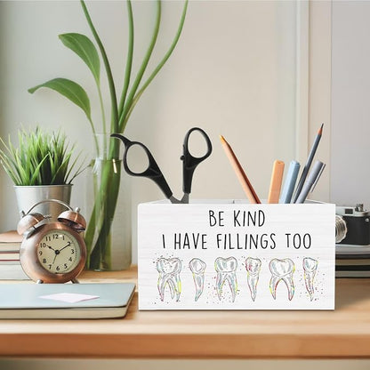 Funny Dental Office Pen Holder for Desk, Be Kind I Have Fillings too Wooden Box Sign Desk Decor for Dentist Office School Clinic Decoration, Funny Dentist Gifts Pencil Organizer