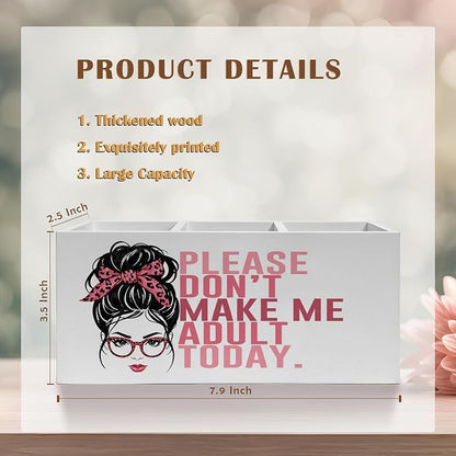 Funny Pencil Pen Holder for Desk, Funny Office Gifts for Women, Please Don't Make Me Adult Today Wooden Pencil Holder Organizer for Home Office Desk Accessories