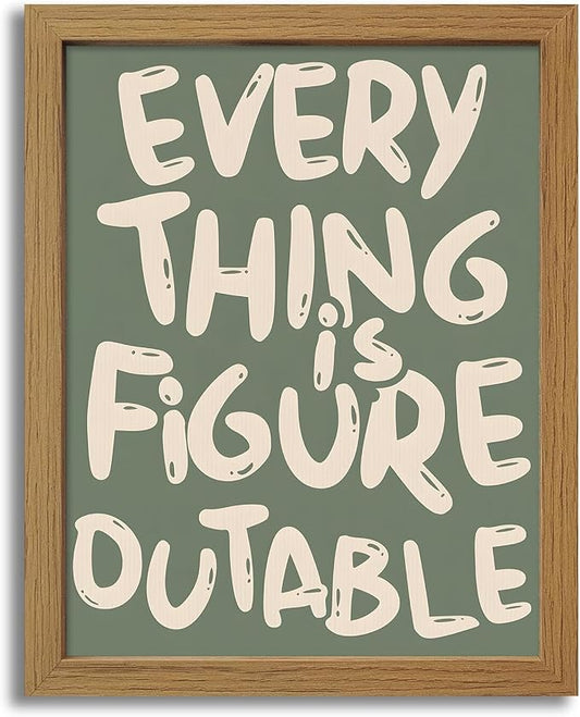 CXQILVER Everything is Figureoutable Framed Wall Art, Inspirational Positive Affirmation Canvas Wall Decor, Trendy Sage Green Motivational Quote Poster prints for Office Bedroom Classroom Dorm 8x10in