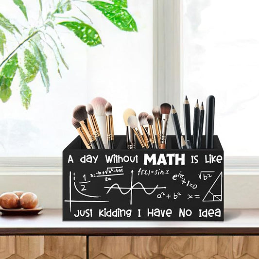Math Classroom Decor for Desk, Math Teacher Gift for Women Men, A Day Without Is like Just Kidding I Have No Idea Black Wooden Pen Pencil Holder for Classroom Office Desk Accessories