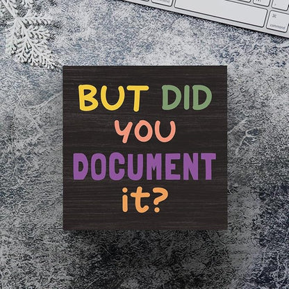 mmiishe But Did You Document Office Decor Funny Office Wood Box Sign | Box Sign Decorative Rustic Home Farmhouse Square Desk Decor for Shelf Tabletop Desk Accessories Birthday Gift 5 x 5 Inches