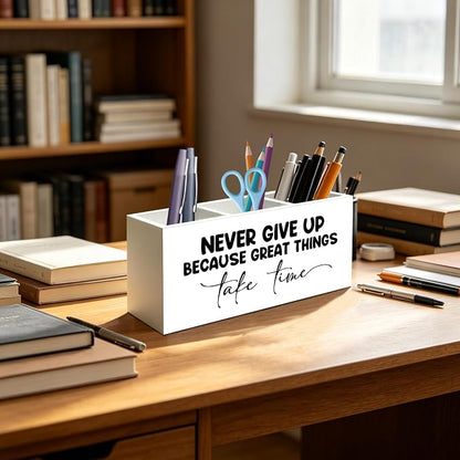 Inspirational Pen Pencil Holder Organizer for Home Office Classroom Desk Accessories, Never Give Up Because Great Things Take Time Motivational Positive Wood Signs for Desk Tabletop Decor