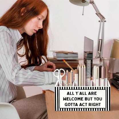 Funny Classroom Pen Pencil Holder for Desk, All Y'all Are Welcome But You Gotta Act Right Black Striped Wooden Box Sign Decorations for Classroom Home Office Desk Tabletop